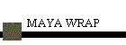 MAYA WRAP